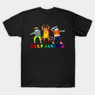 Keep dancing T-Shirt